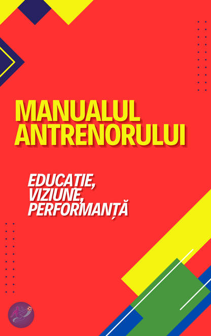 Manualul Antrenorului de Juniori – Educație, Viziune, Performanță