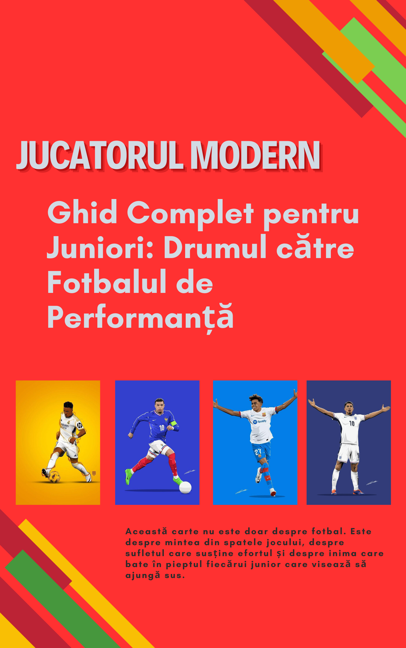 JUCĂTORUL MODERN – Ghid Complet pentru Juniori: Drumul către Fotbalul de Performanță