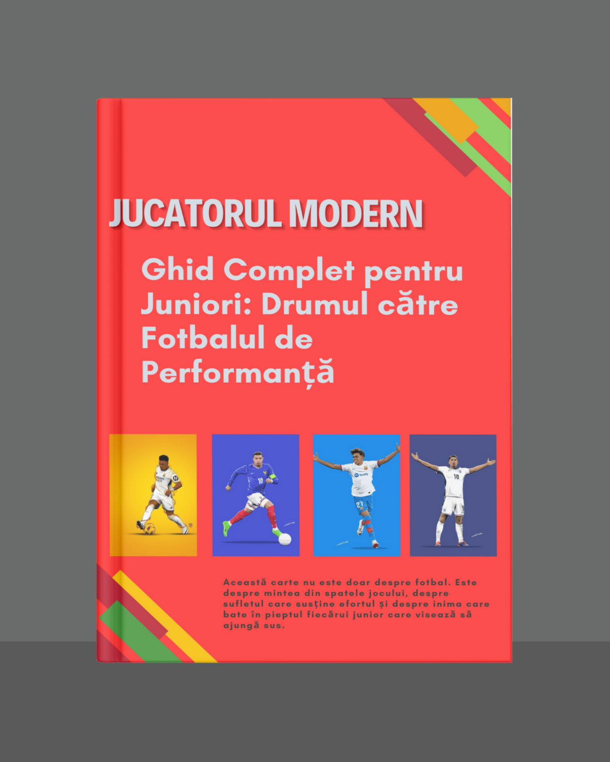 JUCĂTORUL MODERN – Ghid Complet pentru Juniori: Drumul către Fotbalul de Performanță