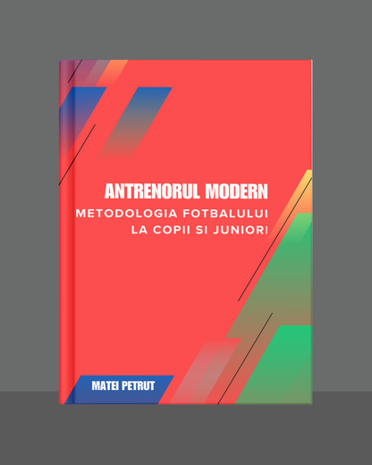 Antrenorul Modern Metodogia Fotbalului la Copii si Juniori